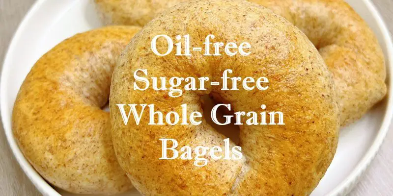 Oil-free Sugar-free Whole Grain Bagels Recipe