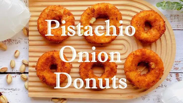 Pistachio Onion Donuts Recipe